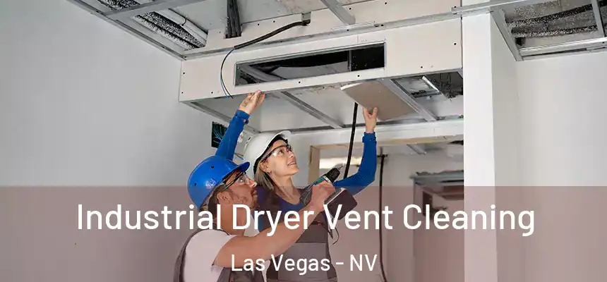 Industrial Dryer Vent Cleaning Las Vegas - NV